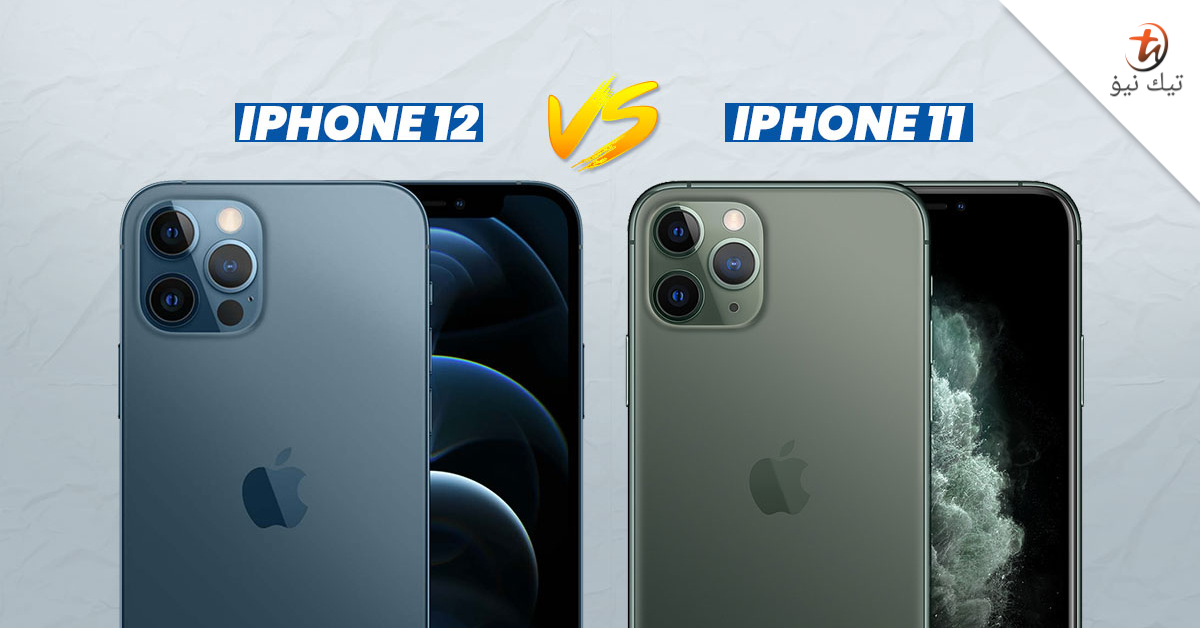 Perbezaan utama iPhone 12 dengan iPhone 11